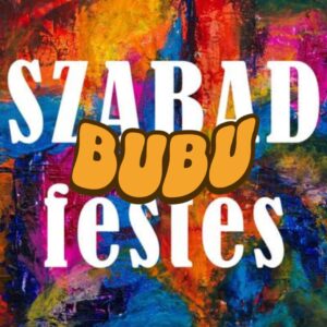 Élményfestés (Bubu-Szabadfestés) - Augusztus 8. Péntek – 10:00-13:00